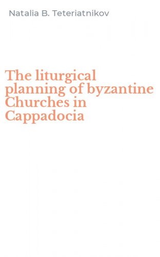The liturgical planning of byzantine Churches in Cappadocia