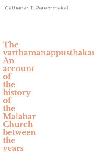 The varthamanappusthakam. An account of the history of the Malabar Church between the years 1773-1786