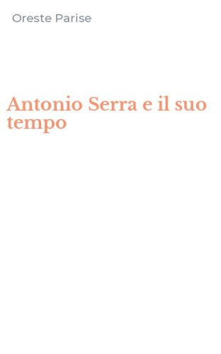 Antonio Serra e il suo tempo