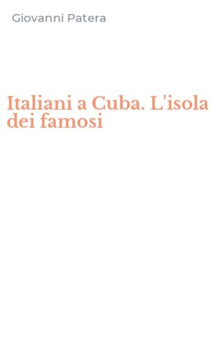 Italiani a Cuba. L'isola dei famosi