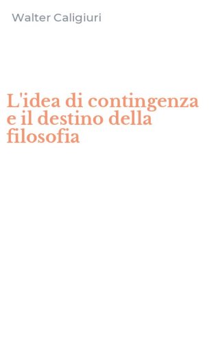 L'idea di contingenza e il destino della filosofia