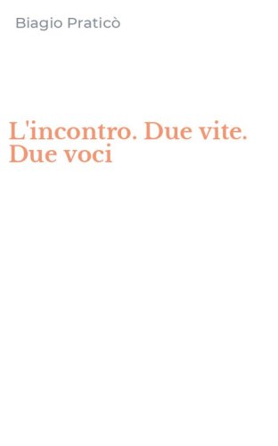 L'incontro. Due vite. Due voci