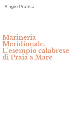 Marineria Meridionale. L'esempio calabrese di Praia a Mare