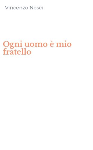 Ogni uomo &egrave; mio fratello