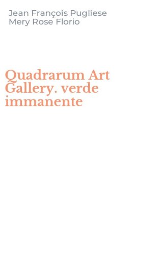 Quadrarum Art Gallery. verde immanente