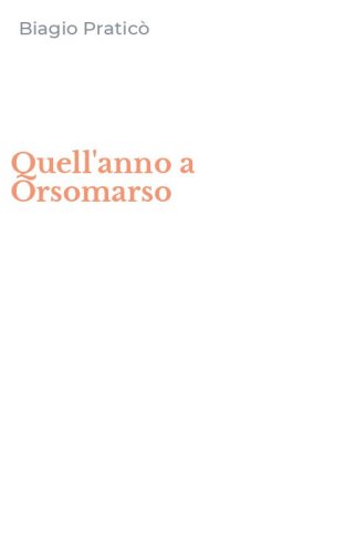 Quell'anno a Orsomarso