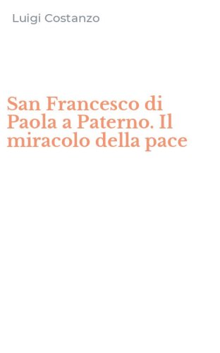 San Francesco di Paola a Paterno. Il miracolo della pace