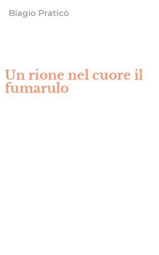 Un rione nel cuore il fumarulo