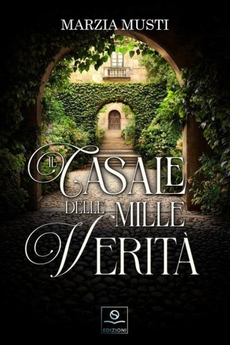 Il casale delle mille verit&agrave;