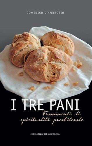 I tre pani frammenti di spiritualit&agrave; presbiterale
