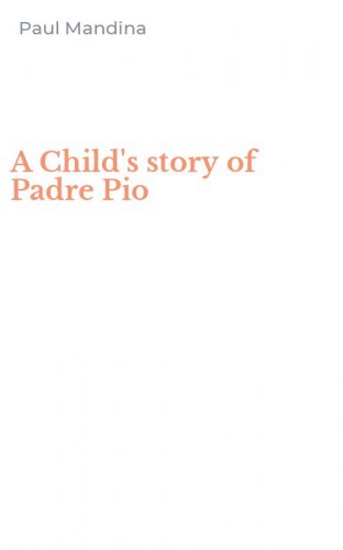 A Child's story of Padre Pio