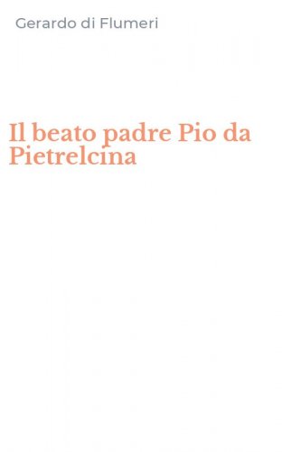 Il beato padre Pio da Pietrelcina