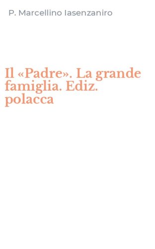 Il &laquo;Padre&raquo;. La grande famiglia. Ediz. polacca