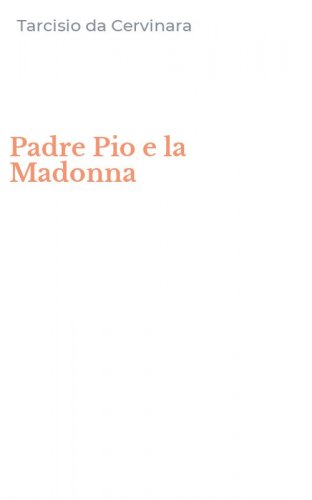 Padre Pio e la Madonna