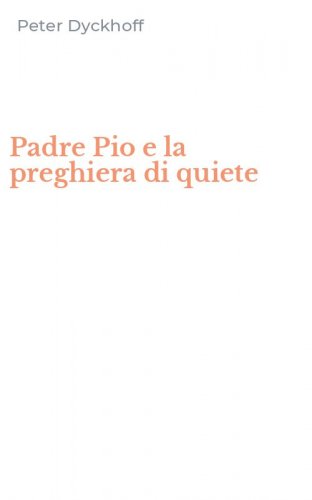 Padre Pio e la preghiera di quiete