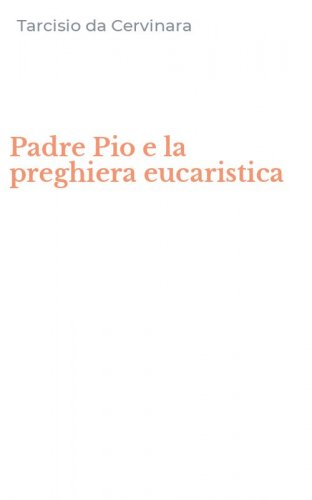Padre Pio e la preghiera eucaristica