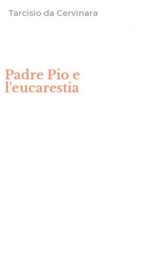 Padre Pio e l'eucarestia