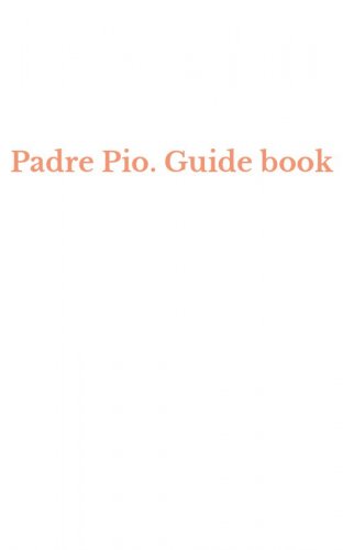 Padre Pio. Guide book