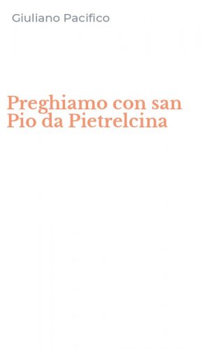 Preghiamo con san Pio da Pietrelcina
