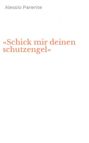 &laquo;Schick mir deinen schutzengel&raquo;