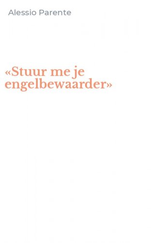 &laquo;Stuur me je engelbewaarder&raquo;