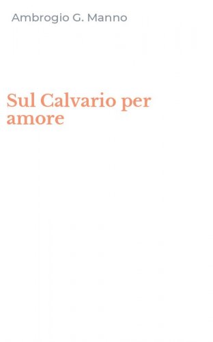 Sul Calvario per amore