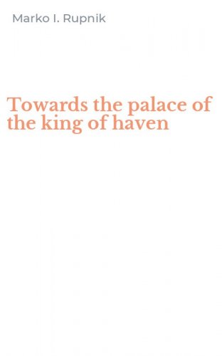 Towards the palace of the king of haven