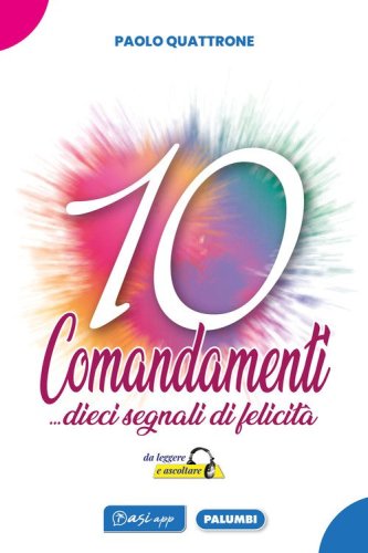 10 Comandamenti... dieci segnali di felicit&agrave; da leggere ed ascoltare
