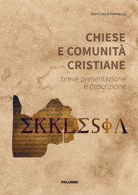 Chiese e comunit&agrave; cristiane. Breve presentazione e descrizione