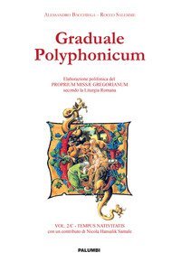 Graduale polyphonicum. Elaborazione polifonica del proprium missae gregorianum secondo la liturgia romana