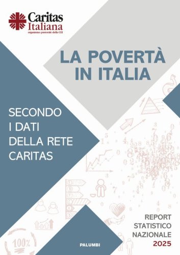 La povert&agrave; in Italia secondo i dati della rete Caritas. Report statistico nazionale 2025