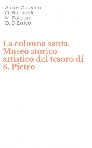 La colonna santa. Museo storico artistico del tesoro di S. Pietro