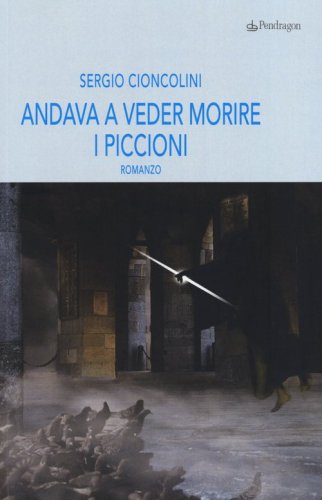 Andava a veder morire i piccioni