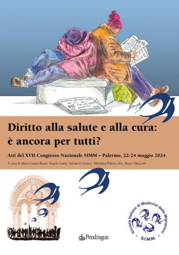 Diritto alla salute e alla cura: &egrave; ancora per tutti? Atti del 17&ordm; Congresso Nazionale SIMM (Palermo, 22-24 maggio 2024)
