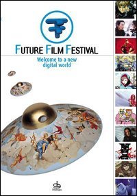 Future Film Festival 2005. Welcome to a new digital world