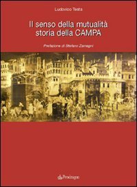 Il senso della mutualit&agrave;. Storia della Campa