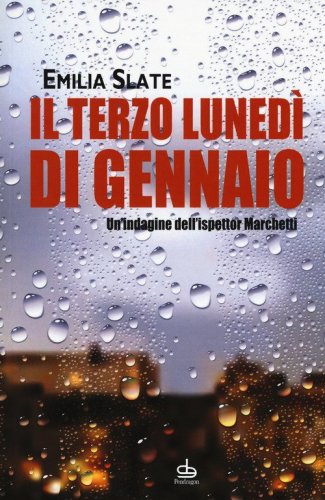 Il terzo luned&igrave; di gennaio. Un'indagine dell'ispettor Marchetti