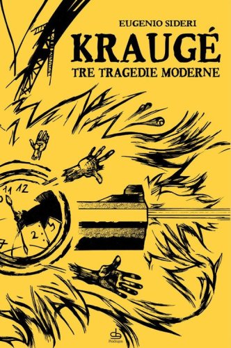 Kraug&eacute;. Tre tragedie moderne