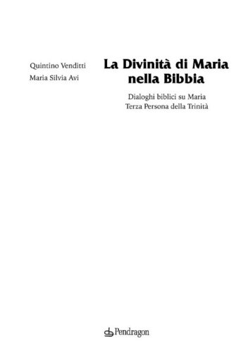 La divinit&agrave; di Maria nella Bibbia. Dialoghi biblici su Maria. Terza persona della Trinit&agrave;