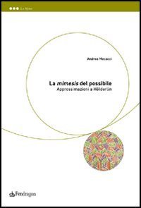 La mimesis del possibile. Approssimazioni a H&ouml;lderlin