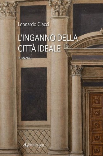 L'inganno della citt&agrave; ideale