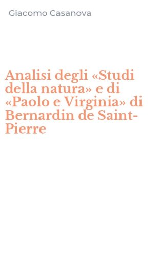 Analisi degli &laquo;Studi della natura&raquo; e di &laquo;Paolo e Virginia&raquo; di Bernardin de Saint-Pierre
