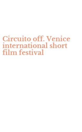 Circuito off. Venice international short film festival