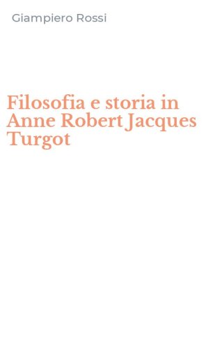 Filosofia e storia in Anne Robert Jacques Turgot