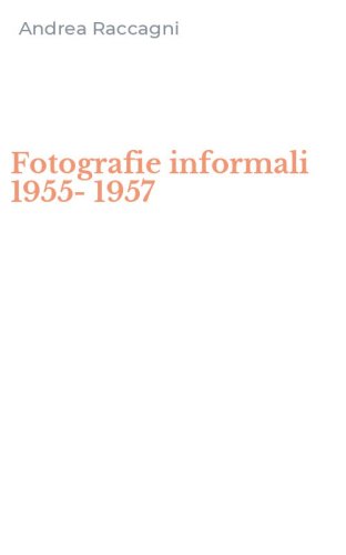 Fotografie informali 1955-1957