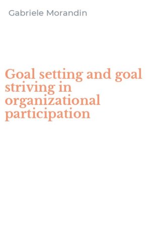 Goal setting and goal striving in organizational participation