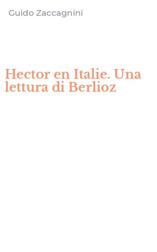 Hector en Italie. Una lettura di Berlioz