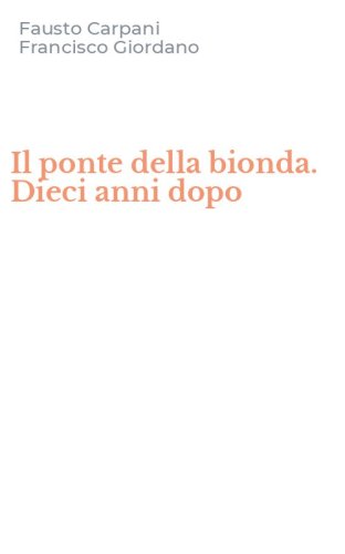 Il ponte della bionda. Dieci anni dopo