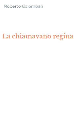 La chiamavano regina