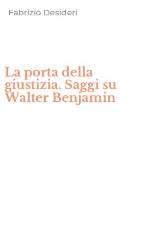 La porta della giustizia. Saggi su Walter Benjamin